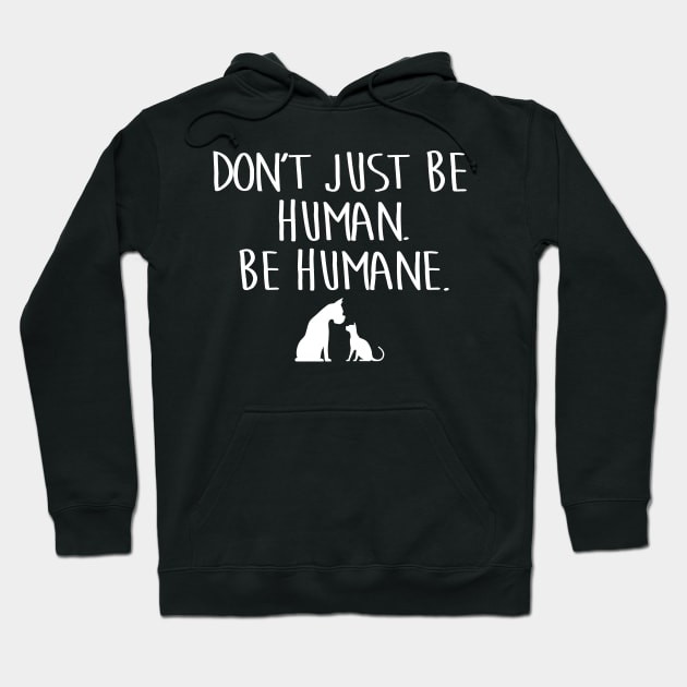 BE HUMANE. Hoodie by ROBZILLA